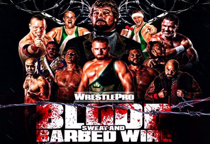 WrestlePro "Blood, Sweat and Barbed Wire" iPPV