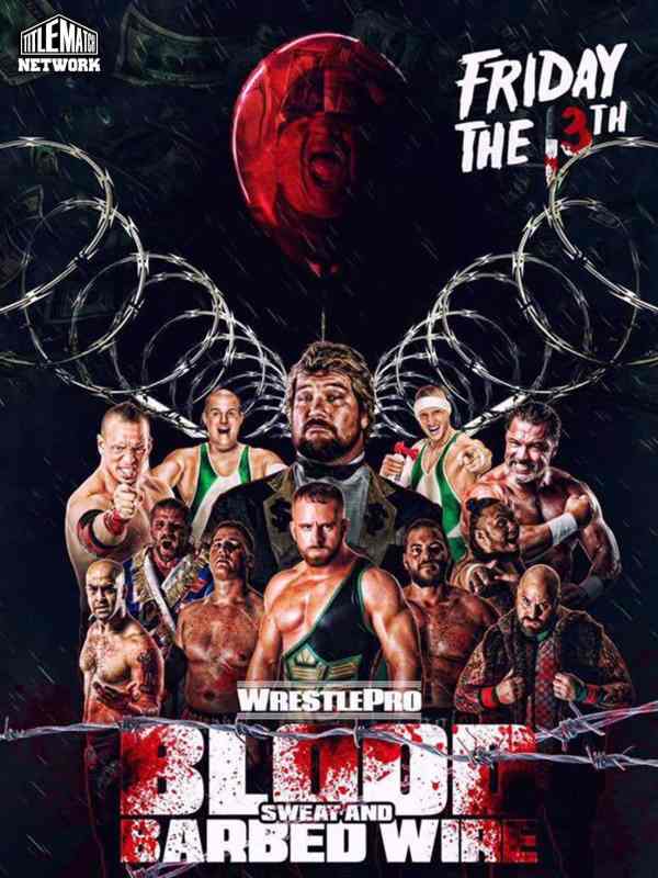 WrestlePro - Blood, Sweat & Barbed Wire 10/13/17
