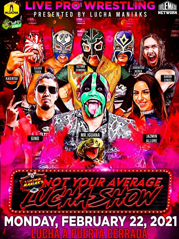 Lucha Maniaks - Not Your Average Lucha Show 2/22/21