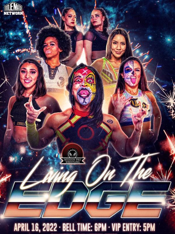 Mission Pro Wrestling - Living on the Edge 4/16/22