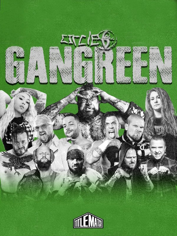 Circle 6 - Gangreen 7/22/22
