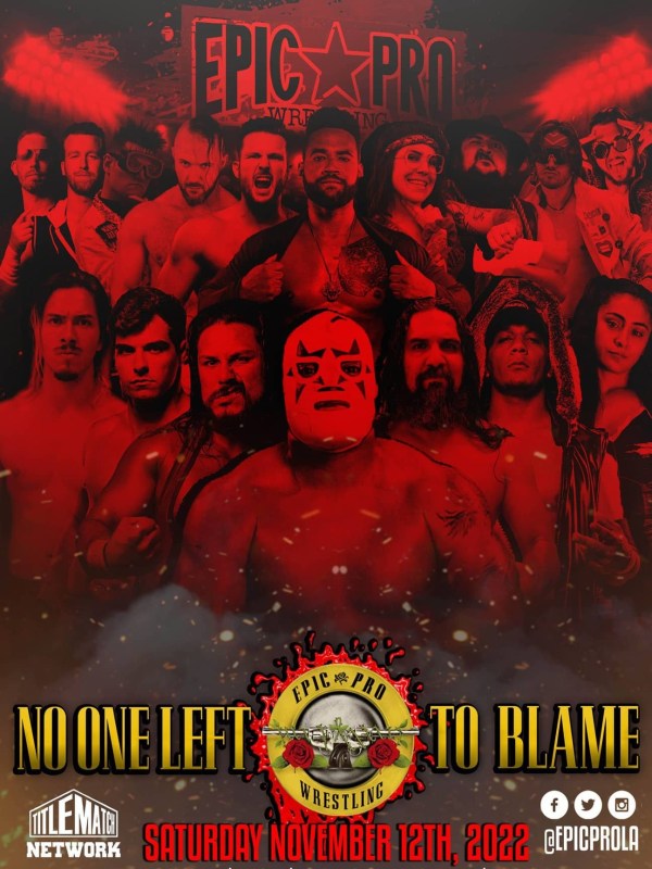 Epic Pro Wrestling - No One Left To Blame 11/12/22