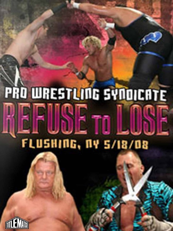 Pro Wrestling Syndicate - Refuse to Lose 5/17/08