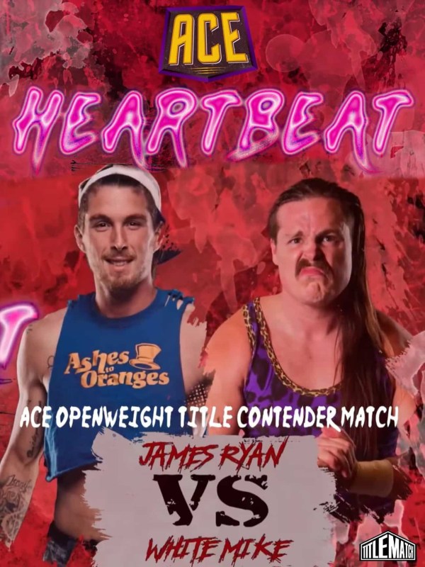ACE Alternative Championship Wrestling - Heartbeat 5/12/23