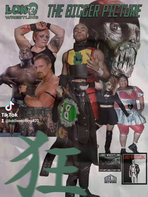 Loko Wrestling - The Bigger Picture 5/27/23