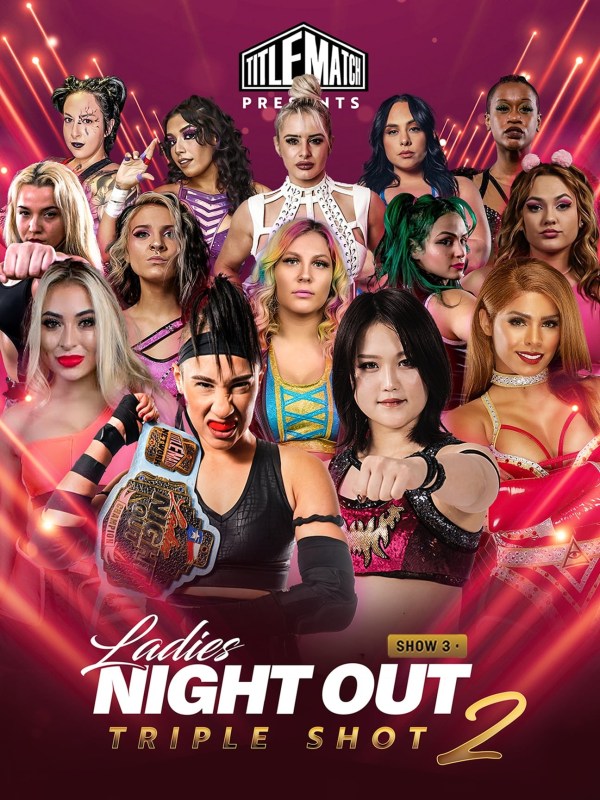 Ladies Night Out - Triple Shot 2 Show 3 5/26/23