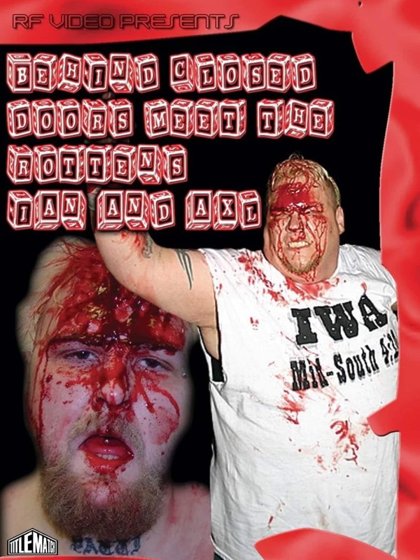 Behind Closed Doors: Axl & Ian Rotten 5/23/05