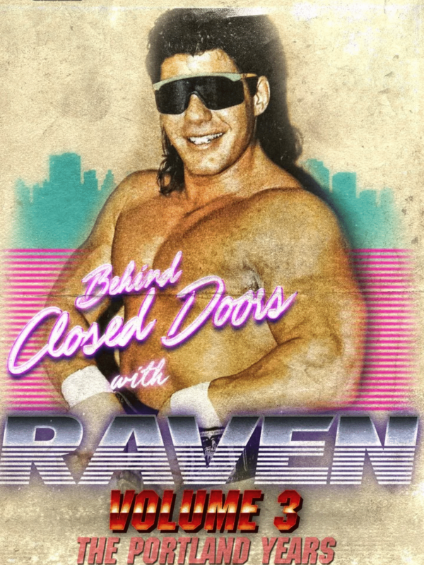 Behind Closed Doors: Raven Vol.3 (The Portland Years) 6/15/13