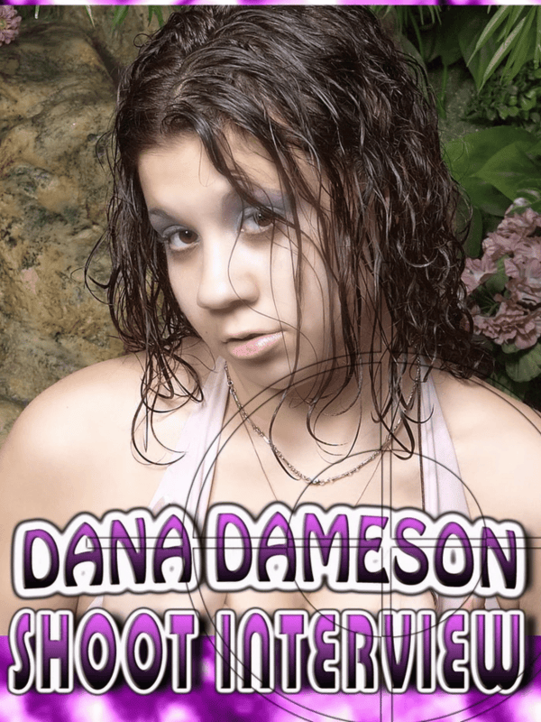 Dana Dameson - Shoot Interview 2/15/05