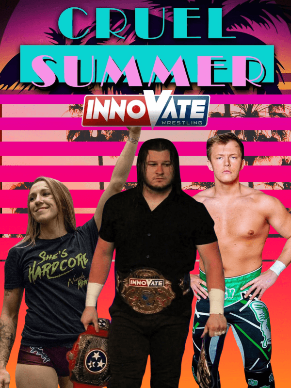 Innovate Wrestling - Cruel Summer - 7/12/25