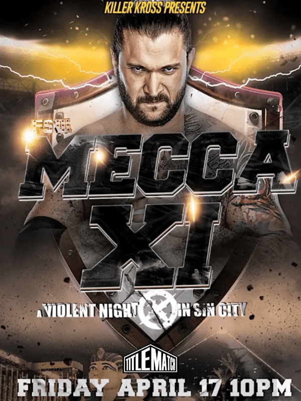 Killer Kross Presents - Mecca XI: A Violent Night In Sin City 4/17/26