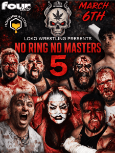 Loko Wrestling - "No Ring No Masters 5" 3/6/26 – DVD