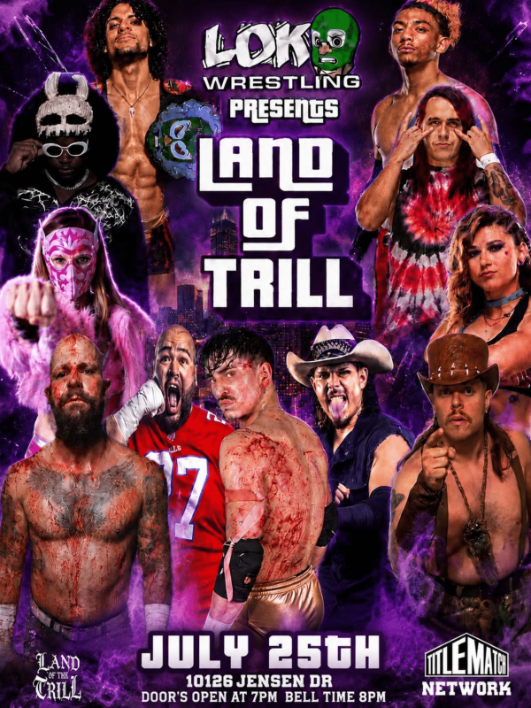 Loko Wrestling - "Land Of The Trill" 7/25/26