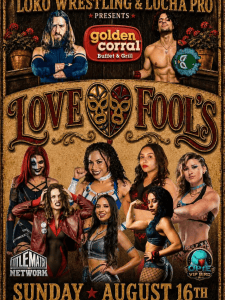 Loko Wrestling - "Love Fools" 8/16/26