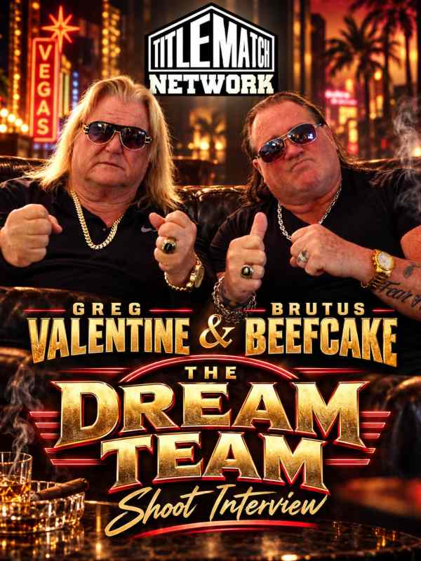 Greg Valentine & Brutus Beefcake – Dream Team Shoot Interview 2/23/21